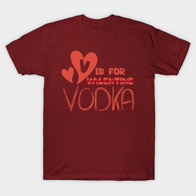 V is for Vodka T-Shirt by pa2rok